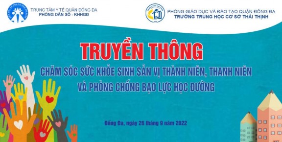 TRUYỀN THÔNG CHĂM SÓC SỨC KHOẺ SINH SẢN VỊ THÀNH NIÊN VÀ PHÒNG CHỐNG BẠO LỰC HỌC ĐƯỜNG