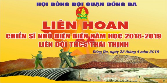 LIÊN HOAN CHIẾN SĨ NHỎ ĐIỆN BIÊN NĂM HỌC 2018 - 2019