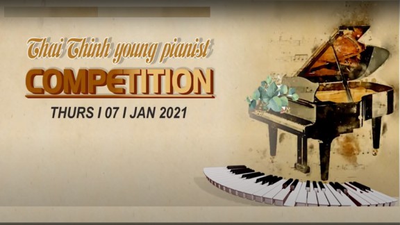 CHUNG KHẢO CUỘC THI “THAI THINH – YOUNG PIANIST COMPETITION”