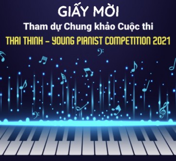 DANH SÁCH THÍ SINH THAM GIA VÒNG CHUNG KẾT CUỘC THI “THÁI THỊNH - YOUNG PIANIST COMPETITION”