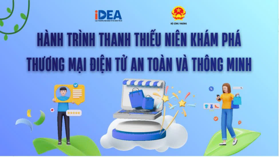 Cục Thương mại điện tử và Kinh tế số (Bộ Công Thương) khởi động chương trình “Hành trình thanh thiếu niên khám phá thương mại điện tử an toàn và thông minh”