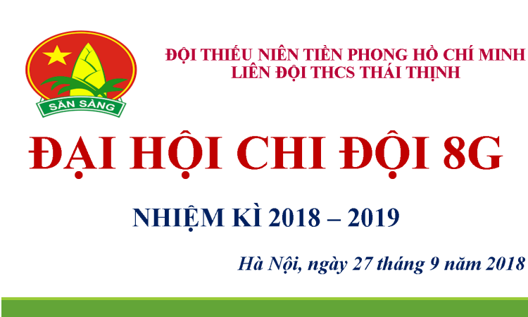 Đại hội Chi đội 8G nhiệm kỳ 2018 – 2019 thành công tốt đẹp